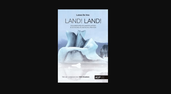 Tien jaar geleden: “LAND! LAND!  Schuimsporen en ankerplaatsen in de Noord-Atlantische driehoek”