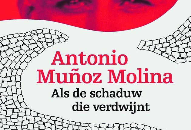 Vijf jaar geleden: “Als de schaduw die verdwijnt” van Antonio Muñoz&nbsp;Molina
