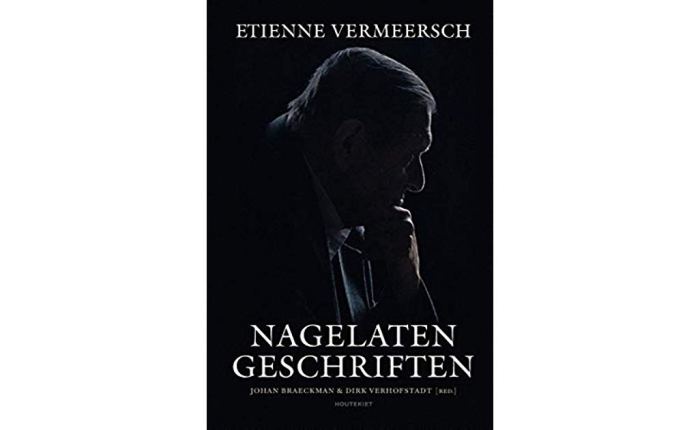 Vijf jaar geleden: “Nagelaten Geschriften” van Etienne&nbsp;Vermeersch