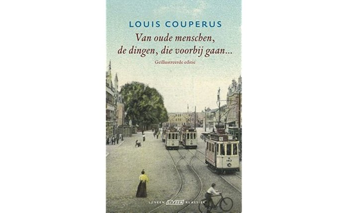 120 jaar geleden: “Van oude mensen de dingen die voorbijgaan” (Louis&nbsp;Couperus)