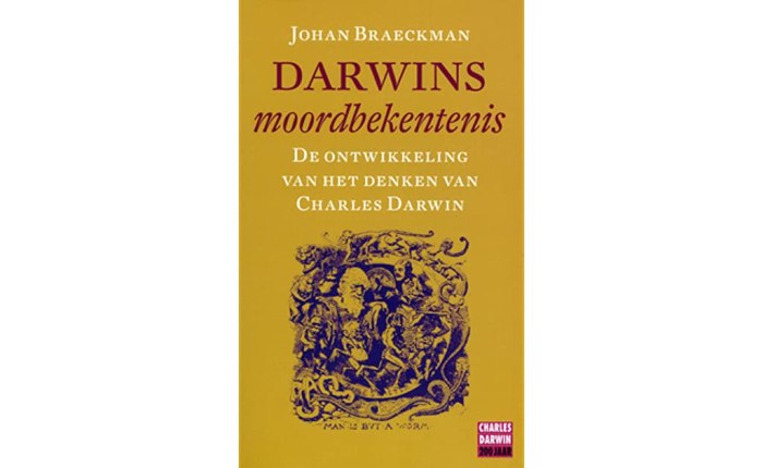 Vijf jaar geleden: “Darwins moordbekentenis” van Johan Braeckman
