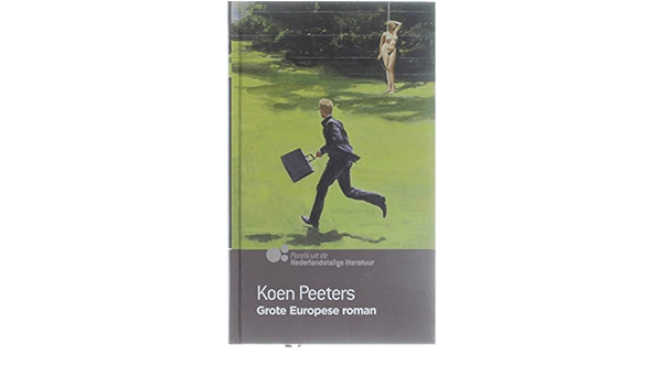 De “Grote Europese roman” van Koen&nbsp;Peeters